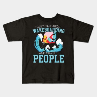 i only care about wakeboarding Kids T-Shirt